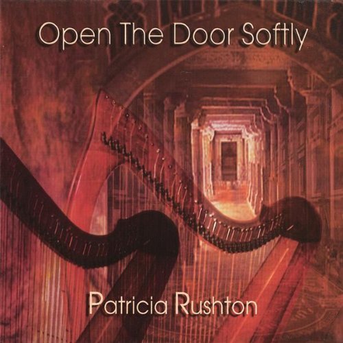 Open the Door Softly - Patricia Rushton - Music - CD Baby - 0783707722122 - November 4, 2003