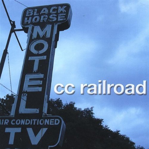 Cover for Cc Railroad · Black Horse Motel (CD) (2004)