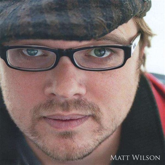 Matt Wilson - Matt Wilson - Musik - Fable Records Rock - 0794387021122 - 23 februari 2010