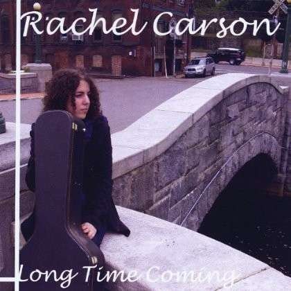Cover for Rachel Carson · Long Time Coming (CD) (2012)