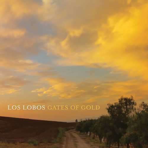 Gates of Gold - Los Lobos - Musiikki - ROCK - 0795041605122 - perjantai 25. syyskuuta 2015