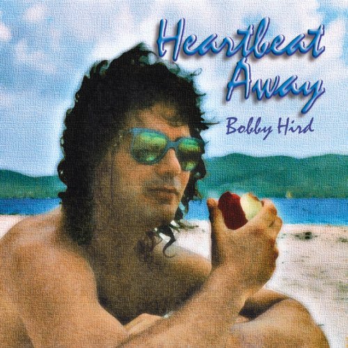 Heartbeat Away - Bobby Hird - Musik - MVD - 0800212998122 - 12. juli 2011