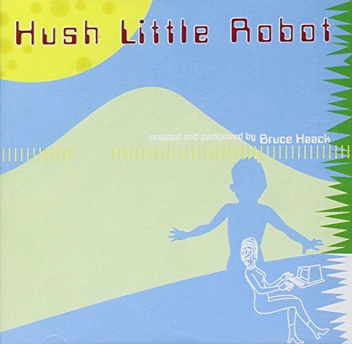 Cover for Bruce Haack · Hush Little Robot (CD) (1999)