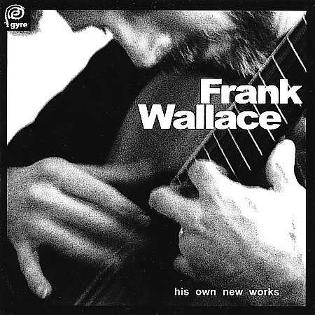 Cover for Frank Wallace · His Own New Works I (CD) (2001)