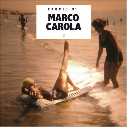Fabric 31/Marco Carola - V/A - Musiikki - FABRIC - 0802560006122 - maanantai 13. marraskuuta 2006