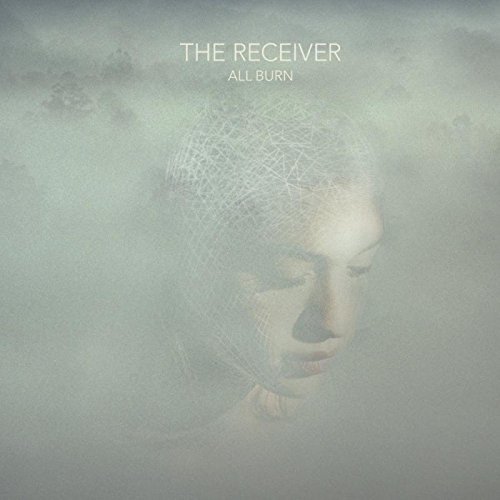 Cover for The Receiver · All Burn (CD) [Reissue edition] [Digipak] (2017)
