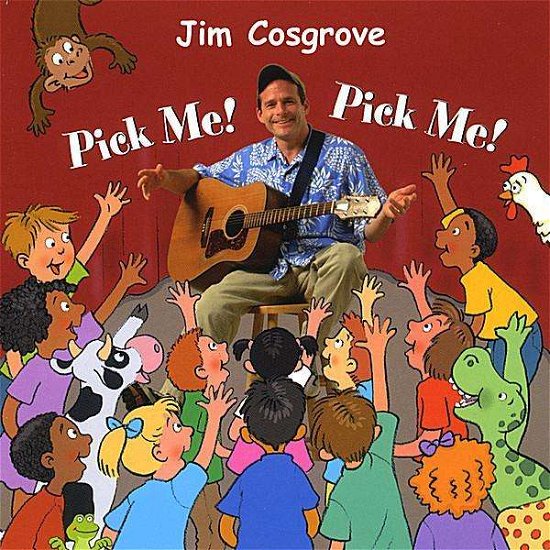 Cover for Jim Cosgrove · Pick Me! Pick Me! (CD) (2005)