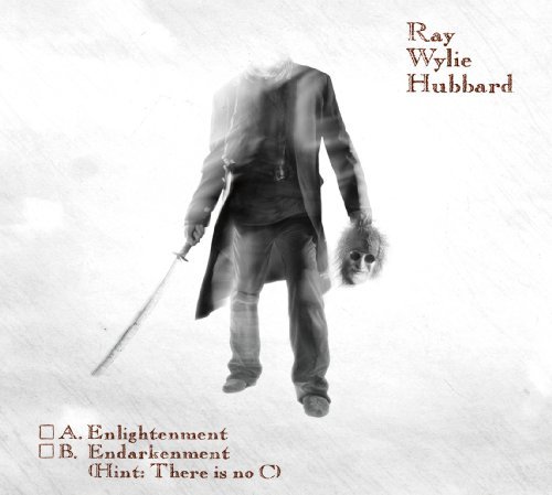 Cover for Ray Wylie Hubbard · Enlightenment B Endarkenment (CD) [Digipak] (2010)