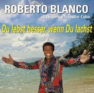 Cover for Blanco,roberto &amp; Orquesta Termidor Cuba · Du Lebst Besser: Wenn Du Lachst / Si Sonries (CD) (2013)