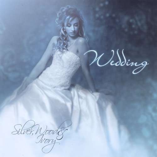 Cover for Silver Wood &amp; Ivory · Wedding - Music for Complete Wedding Ceremony (CD) (2009)