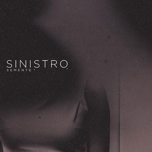 Semente - Sinistro - Muzyka - SEASON OF MIST - 0822603138122 - 8 kwietnia 2016