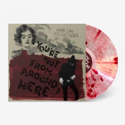 Cover for You're Not from Around Here (LP) [Limited Transparent W/ Red Splatter edition] (2024)