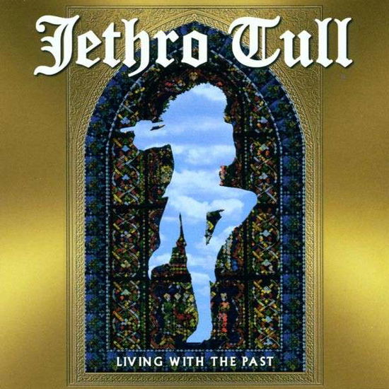 Living with the Past - Jethro Tull - Musique - ROCK - 0826992016122 - 19 janvier 2010