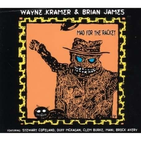Cover for Wayne Kramer &amp; Brian James · Mad for the Racket (CD) (2013)