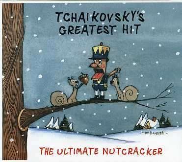 Tchaikovsky's Greatest Hit: Ultimate Nutcracker - Tchaikovsky's Greatest Hit: Ultimate Nutcracker - Musik - RCA RED SEAL - 0828766282122 - 26 oktober 2004