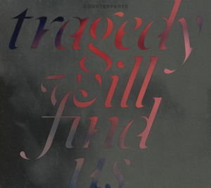 Tragedy Will Find Us - Counterparts - Music - SOULFOOD - 0850721006122 - July 24, 2015