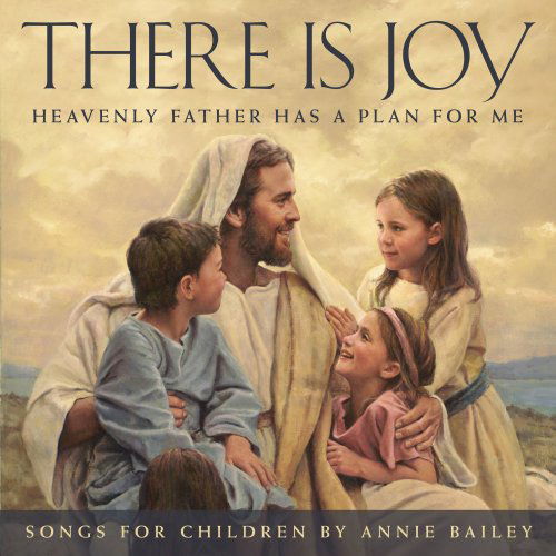 Cover for Annie Bailey · There is Joy: Heavenly Father Has a Plan for Me (CD) (2008)