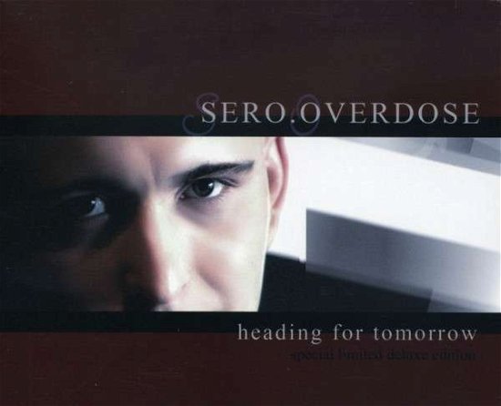 Cover for Sero.overdose · Heading for Tomorrow (CD) [Limited edition] (2007)