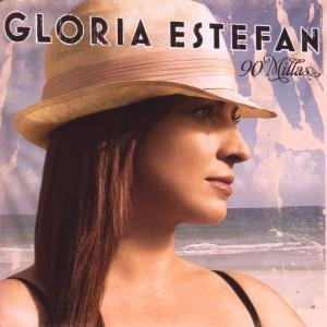 90 Millas - Gloria Estefan - Musikk - SON - 0886971691122 - 19. september 2007