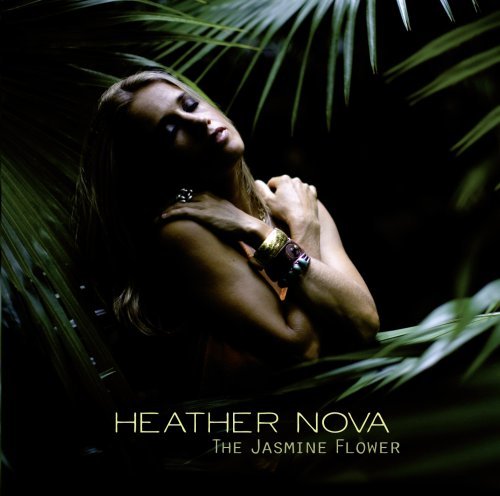 Jasmine Flower - Heather Nova - Música - ARIOL - 0886973978122 - 12 de maio de 2009