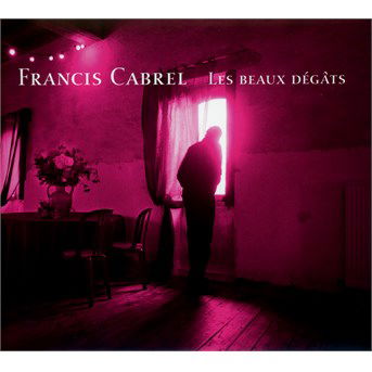 Cover for Francis Cabrel · Les Beaux Dégats (CD) [Remastered edition] (2015)