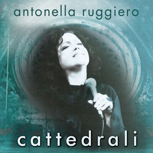 Cover for Antonella Ruggiero · Cattedrali (CD) (2015)
