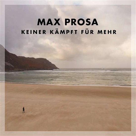 Keiner Kampft Fur Mehr - Max Prosa - Musik - COLUM - 0889854188122 - 7. april 2017