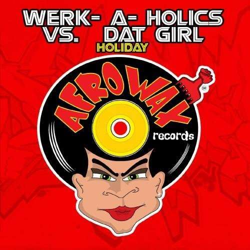 Cover for Werk-a-holics vs. Dat Girl · Holiday-Werk-A-Holics Vs. Dat Girl (CD) (2012)