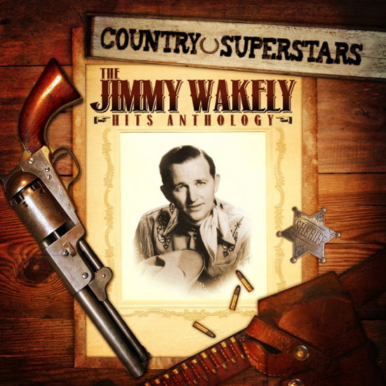 Country Superstars: Jimmy Wakely Hits-Wakely,Jimmy - Jimmy Wakely - Musiikki - Essential - 0894231462122 - keskiviikko 19. kesäkuuta 2013