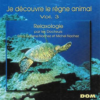 Cover for Relaxologie · Je Decouvre Le Regne Animal: Vol.3 Relaxologie / Various (CD) (2007)