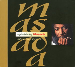 Masada - Alpha Blondy - Musik - BANG - 3596972178122 - 10. Juni 2010