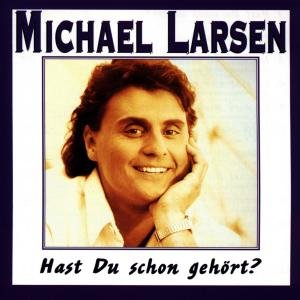 Cover for Michael Larsen · Hast Du Schon Gehoert (CD) (1996)