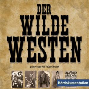 Der Wilde Westen-hördokumentation - Forkert,jan / Brandt,volker - Musik - DEUTSCHE AUSTROPHON - 4002587539122 - 16. november 2007