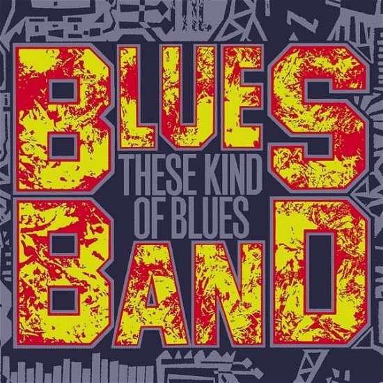 Cover for Blues Band · These Kind Of Blues (CD) [Digipak] (2019)