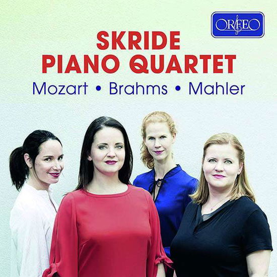 Skride Piano Quartet: Mozart. Brahms. Mahler - Skride Piano Quartet - Musiikki - ORFEO - 4011790946122 - perjantai 12. huhtikuuta 2019
