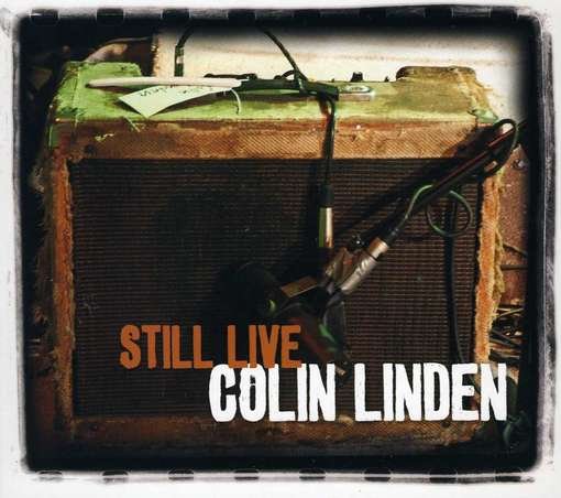 Still Live - Colin Linden - Musiikki - CROSSCUT - 4014924120122 - perjantai 30. maaliskuuta 2012