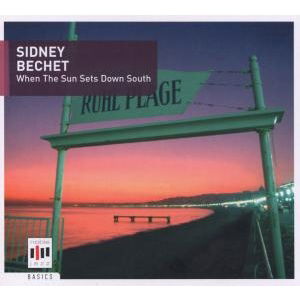 When the Sun Sets Down South - Sidney Bechet - Musik - EDEL RECORDS - 4029758936122 - 20. februar 2009