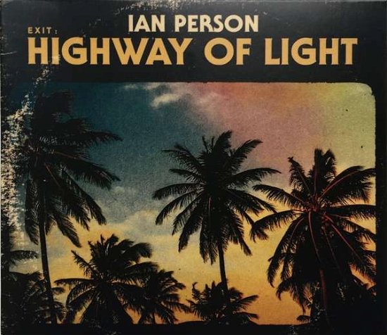 Cover for Ian Person · Exit: Highway Of Light (CD) (2020)