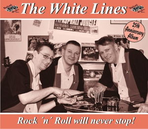 Rock'n'roll Will Never Stop - White Lines - Musik - REBEL MUSIC - 4260308420122 - 9. September 2022