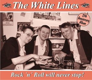 Rock'n'roll Will Never Stop - White Lines - Musiikki - REBEL MUSIC - 4260308420122 - perjantai 19. heinäkuuta 2013