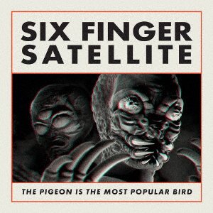 Cover for Six Finger Satellite · Pigeon Is The Most Popular Bird (CD) [Japan Import edition] (2023)