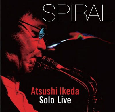 Cover for Atsushi Ikeda · Spiral: Solo Live (CD) [Japan Import edition] (2020)