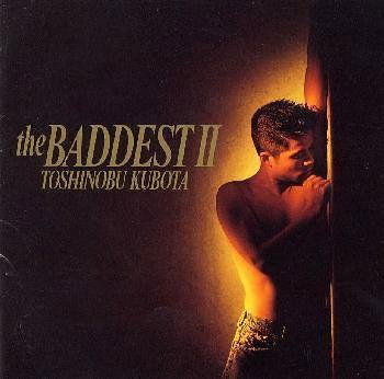 Cover for Toshinobu Kubota · Baddest II (CD) [Japan Import edition] (2001)