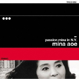 Cover for Aoe Mina · Passion Mina in N.y. (CD) [Japan Import edition] (2007)