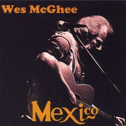 Cover for Wes Mcghee · Mexico (CD) (2012)