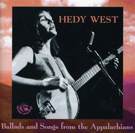 Cover for Hedy West · Ballads &amp; Songs of the Appalachians (CD) (2011)
