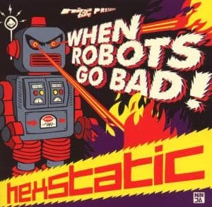 When Robots Go Bad - Hexstatic - Música - NINJA TUNE - 5021392470122 - 28 de junio de 2007