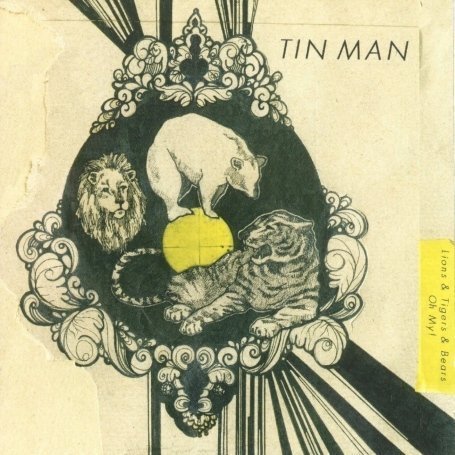 Lions & Tigers & Bears, Oh My ! - Tin Man - Musik - NR ONE RECORDS - 5021449156122 - 25. august 2008