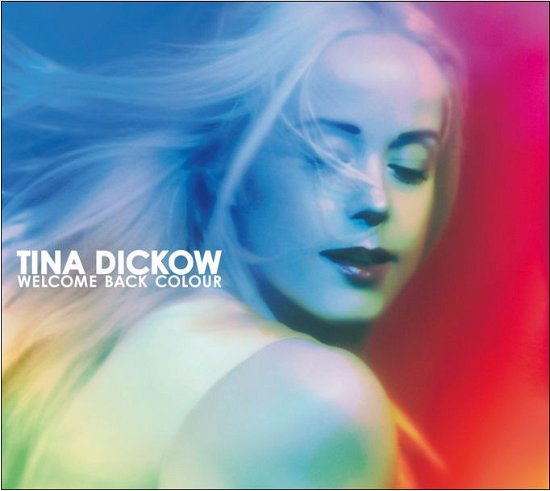Cover for Tina Dickow � Welcome Back Colour (CD) (2010)