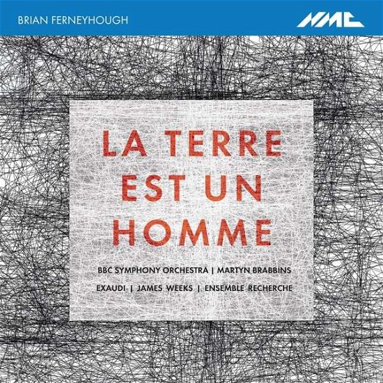 Ferneyhough: La Terre Est Un Homme - Olivia Robinson / Bbc Symphony Orchestra / Martyn Brabbins - Music - NMC RECORDINGS - 5023363023122 - March 16, 2018